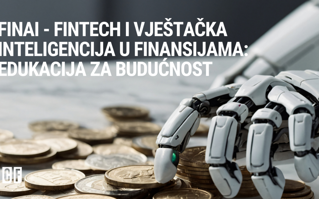 Center for Finance dobio podršku za FinAI: Mladi uče kako vještačka inteligencija mijenja finansije
